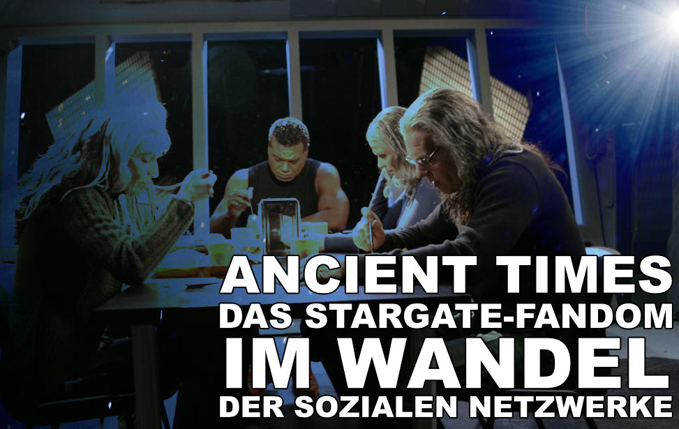 Ancient Times - Stargate im Wandel der sozialen Netzwerke