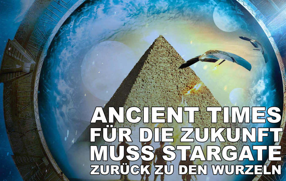 Ancient Times - Für die Zukunft muss Stargate zurück zu den Wurzeln